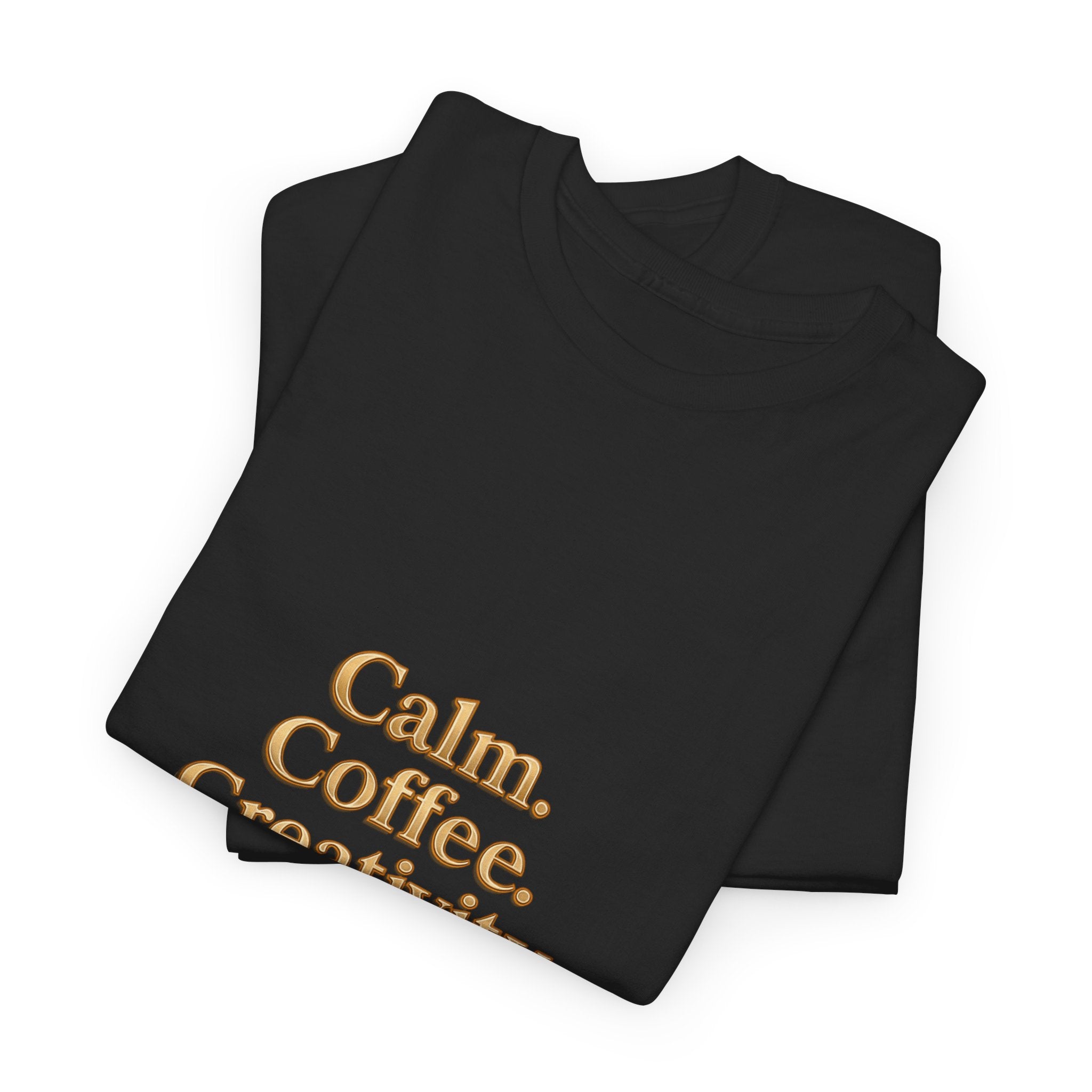 Calm. Coffee. Creativity. T-Shirt — Inspirational Coffee Lover Tee